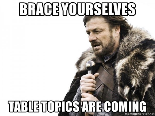 brace-yourselves-table-topics-are-coming.jpg