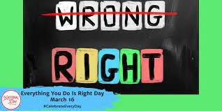 everything you do is right day.jpg